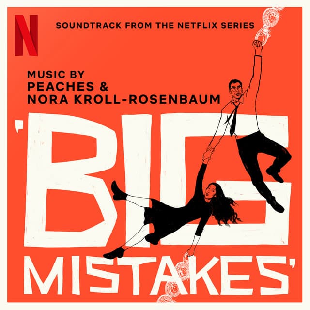 Big Mistakes (Soundtrack from the Netflix Series)