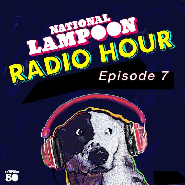 National Lampoon Radio Hour Episode 7