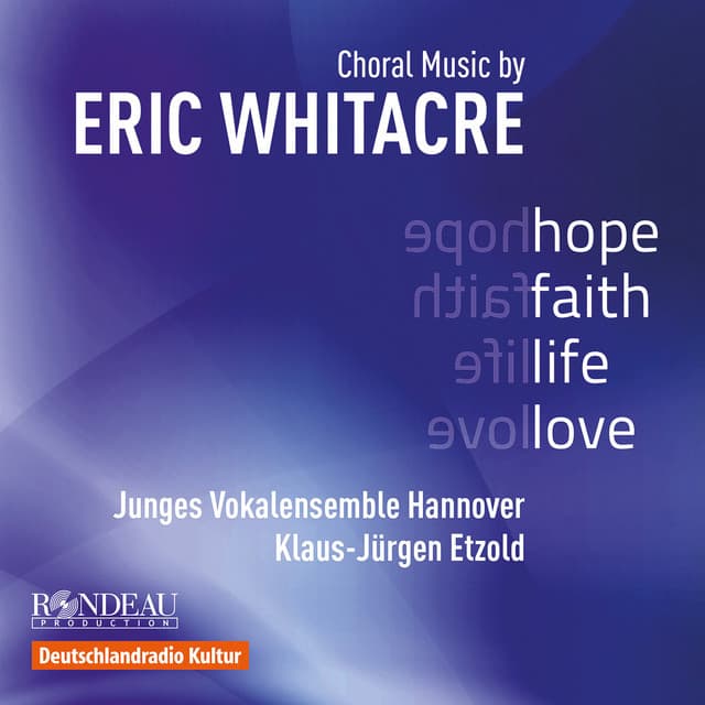 Eric Whitacre: Choral Music (Hope, Faith, Life, Love)