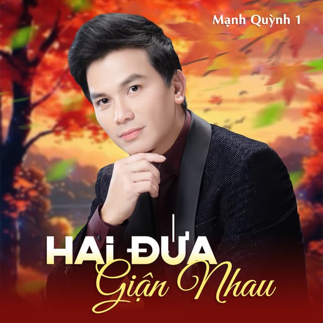 Mạnh Quỳnh 1 - Hai Đứa Giận Nhau