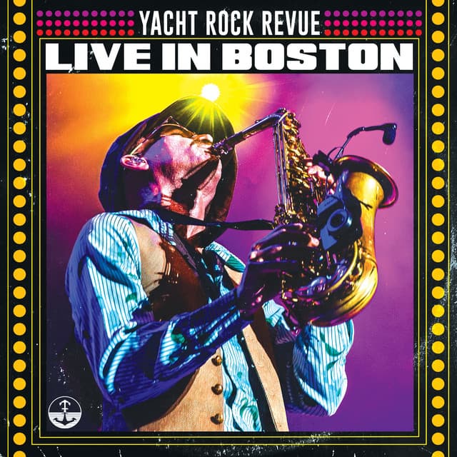 Yacht Rock Revue (Live in Boston)