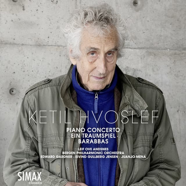 Ketil Hvoslef: Piano Concerto · Ein Traumspiel · Barabbas