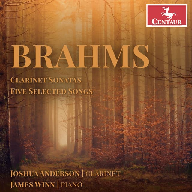 Brahms: Clarinet Sonatas & Five Selected Songs