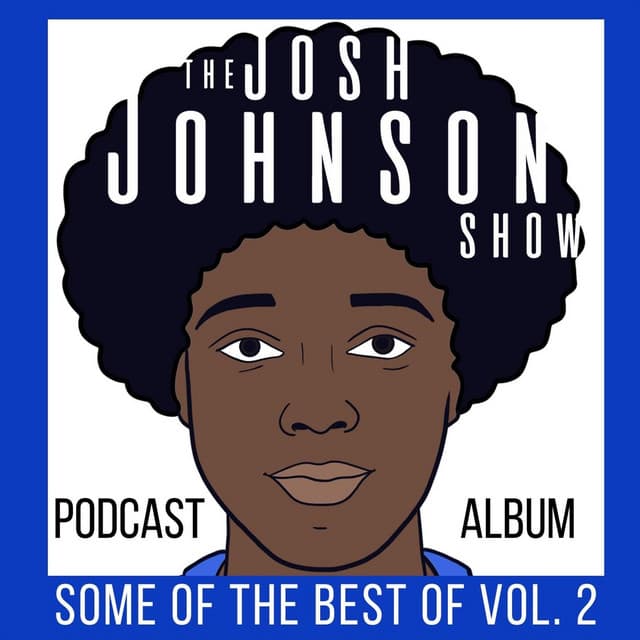 Some of the Best of the Josh Johnson Show, Vol. 2