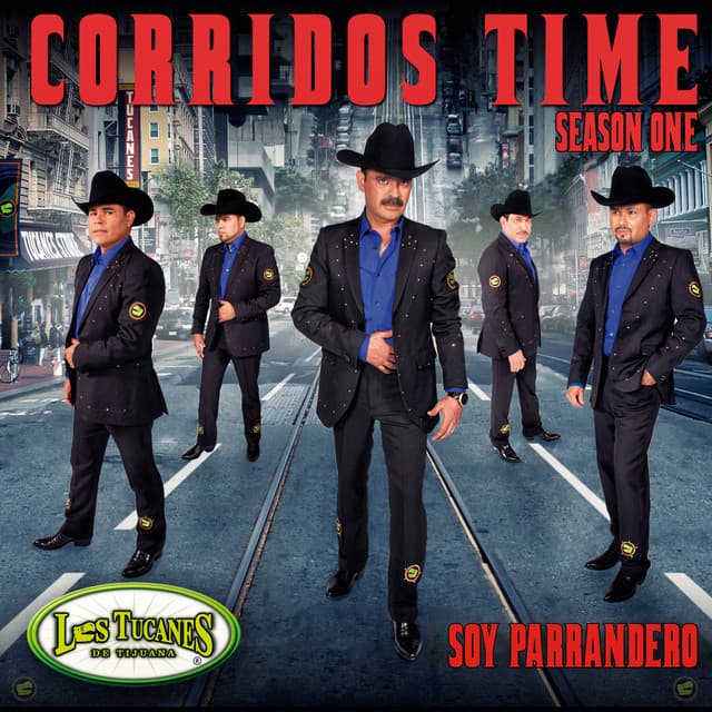 Corridos Time Season One - Soy Parrandero