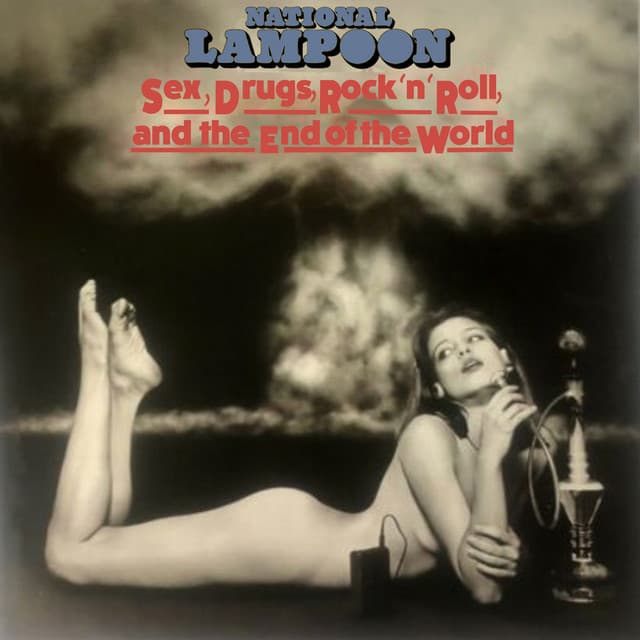 Sex, Drugs, Rock 'n' Roll, and the End of the World