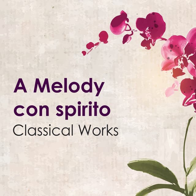 "A Melody con spirito - Classical Works"