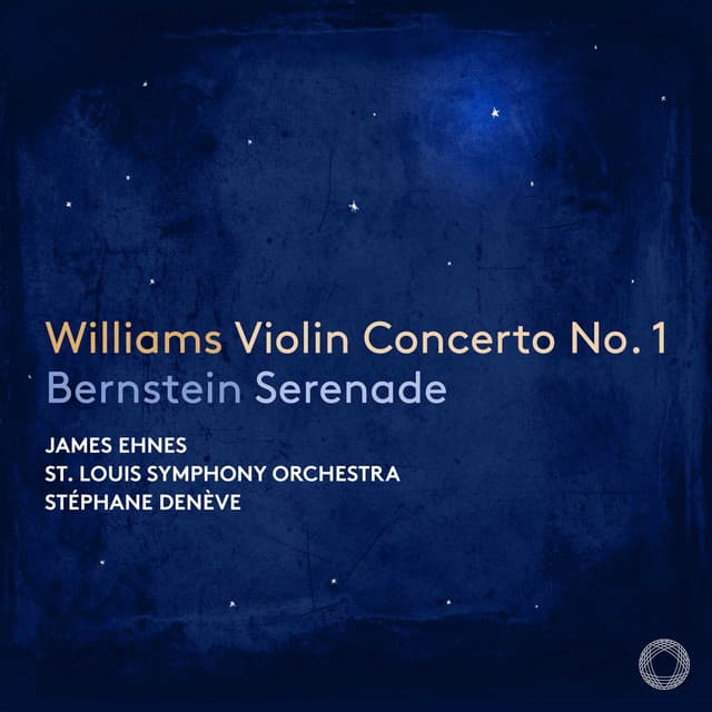 Bernstein: Serenade - Williams: Violin Concerto No. 1