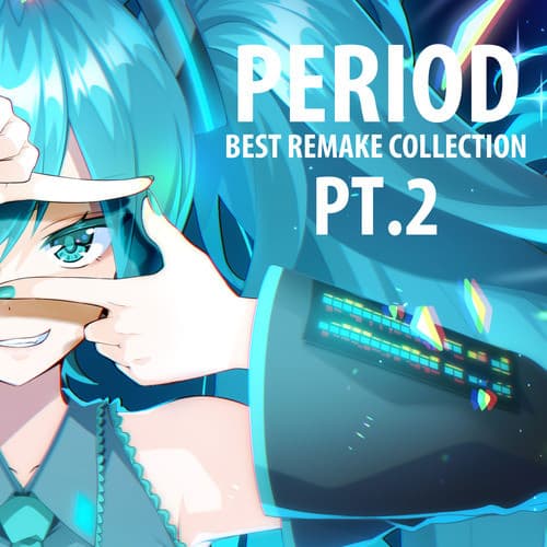PERIOD -BEST REMAKE COLLECTION- PT.2