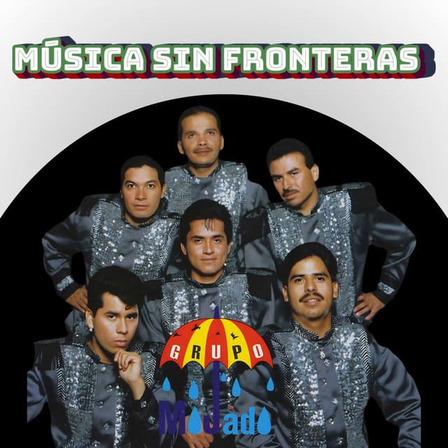 Grupo Mojado: Música Sin Fronteras