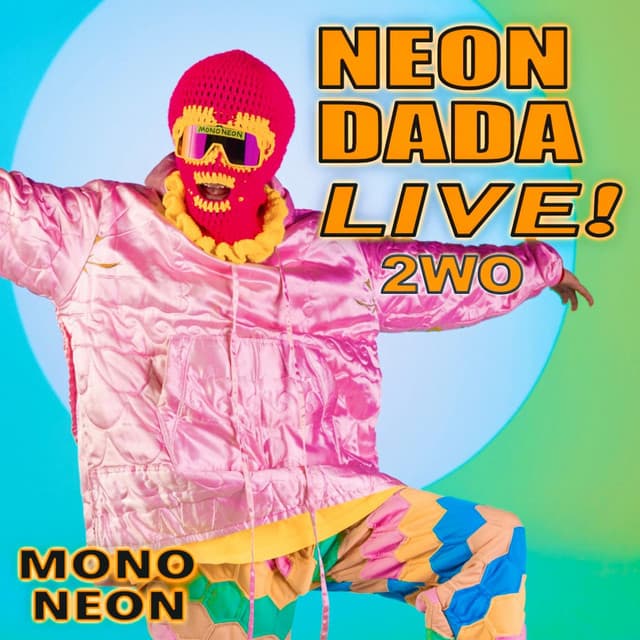 NEON DADA LIVE! 2WO