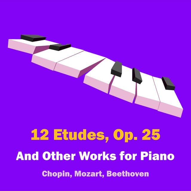 "12 Etudes, Op. 25" - and Other Works for Piano