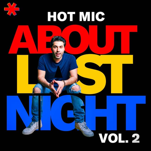 Hot Mic: About Last Night, Vol 2