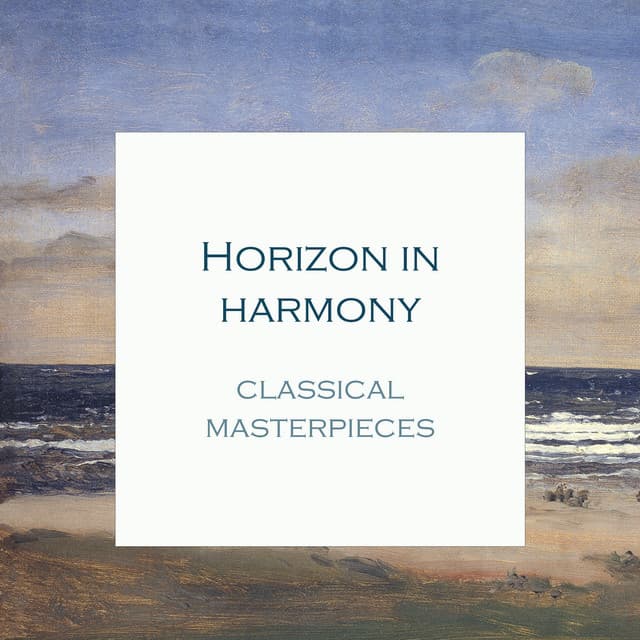 "'Horizon in Harmony: Classical Masterpieces"