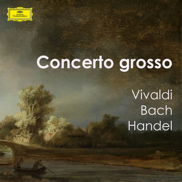 " Concerto Grosso: Vivaldi, Bach & Handel"