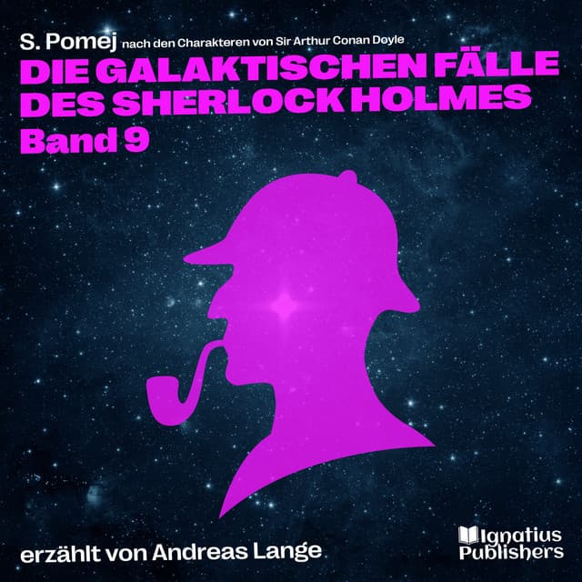 Die galaktischen Fälle des Sherlock Holmes (Band 9)