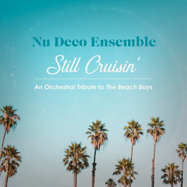Still Cruisin' - An Orchestral Tribute to The Beach Boys