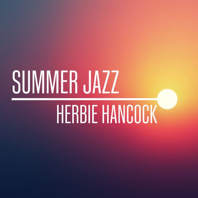 Summer Jazz: Herbie Hancock