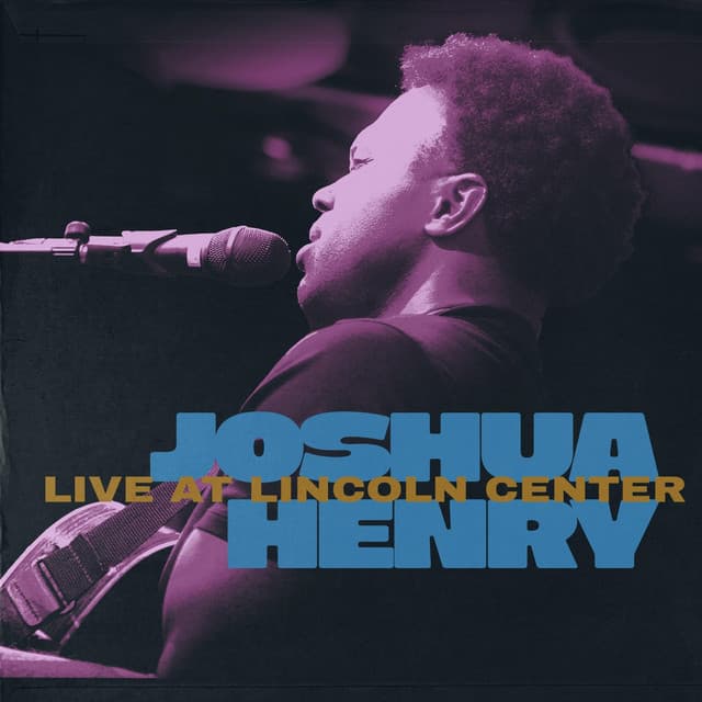 Joshua Henry (Live at Lincoln Center)