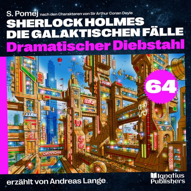 Dramatischer Diebstahl (Sherlock Holmes - Die galaktischen Fälle, Folge 64)