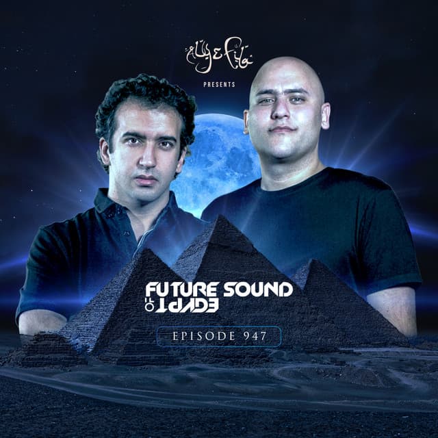 FSOE 947 - Future Sound Of Egypt Episode 947