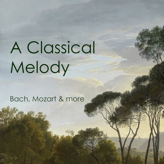 "A Classical Melody: Bach, Mozart & more"