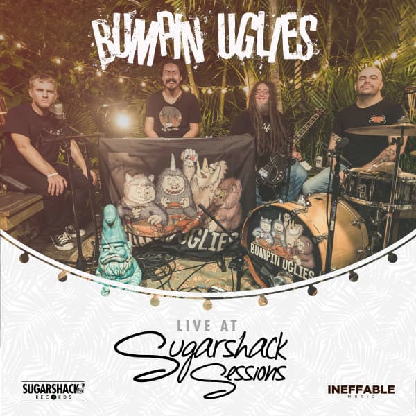 Bumpin Uglies (Live @ Sugarshack Sessions)