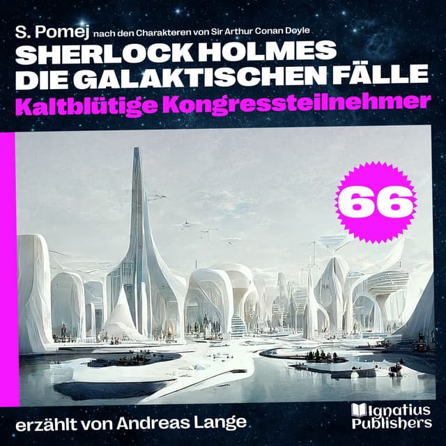 Kaltblütige Kongressteilnehmer (Sherlock Holmes - Die galaktischen Fälle, Folge 66)