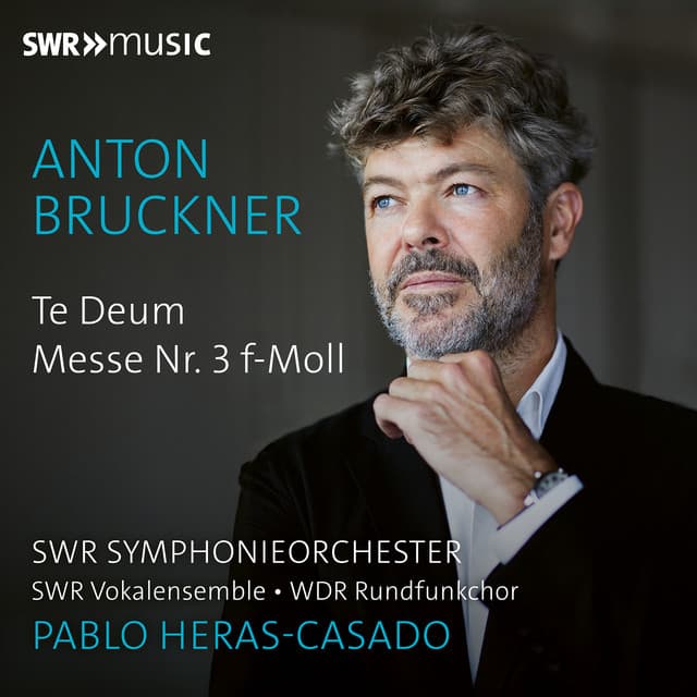 Bruckner: Te Deum, WAB 45 & Mass No. 3 in F Minor, WAB 28 (Live)