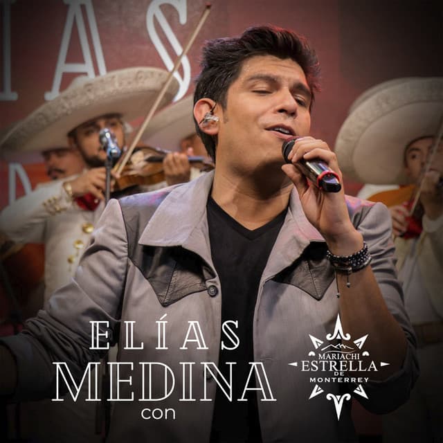 Elias Medina con El Mariachi Estrella de Monterrey