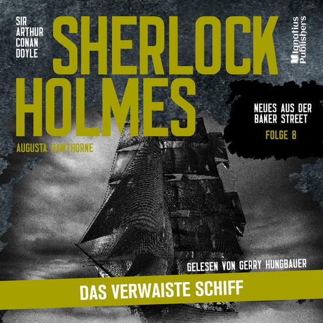 Sherlock Holmes: Das verwaiste Schiff (Neues aus der Baker Street, Folge 8)
