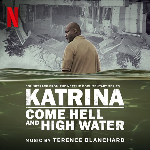 Katrina: Come Hell and High Water (Soundtrack from the Netflix Documentary Series)