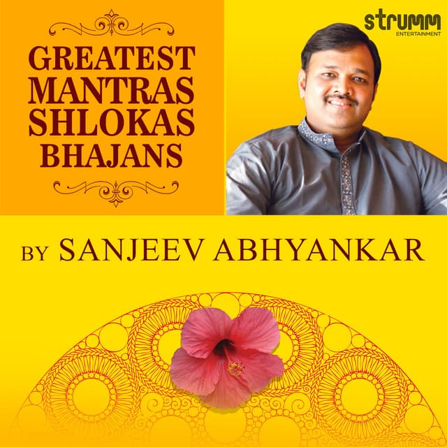 Greatest Mantras, Shlokas, Bhajans by Sanjeev Abhyankar