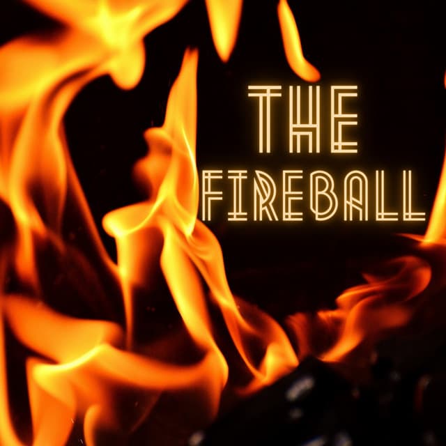 The Fireball