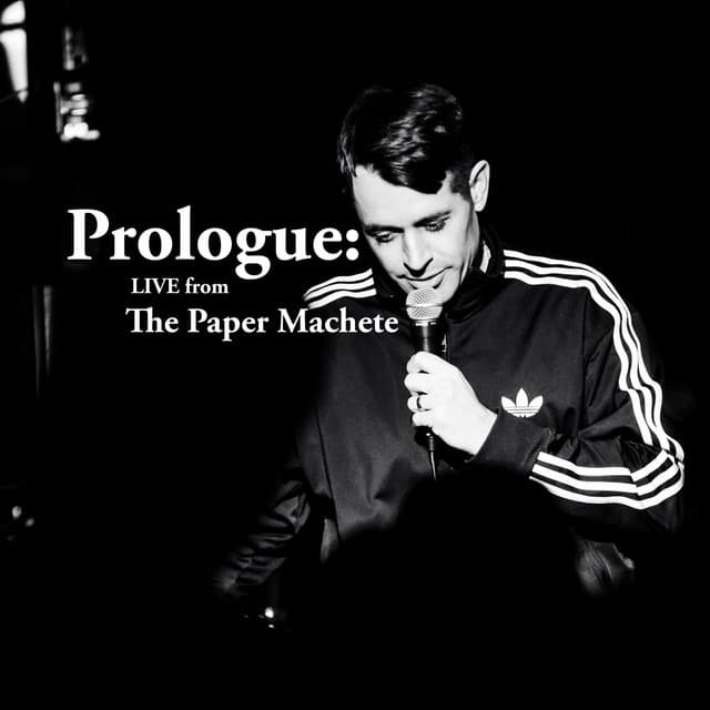 Prologue: LIVE from The Paper Machete (Live)