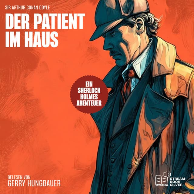 Der Patient im Haus (Ein Sherlock Holmes Abenteuer)