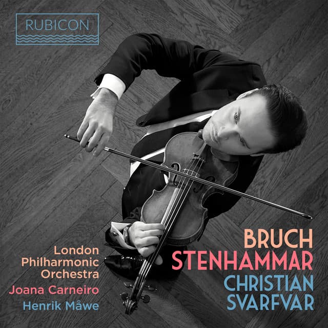 Bruch: Violin Concerto No. 1 - Stenhammar: Violin Sonata