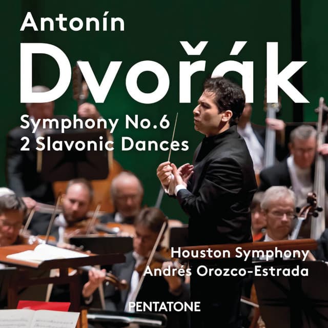 Antonin Dvořák: Symphony No. 6 & 2 Slavonic Dances