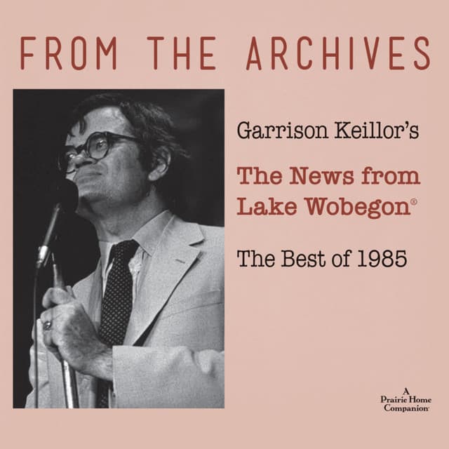 From the Archives: The News from Lake Wobegon 1985