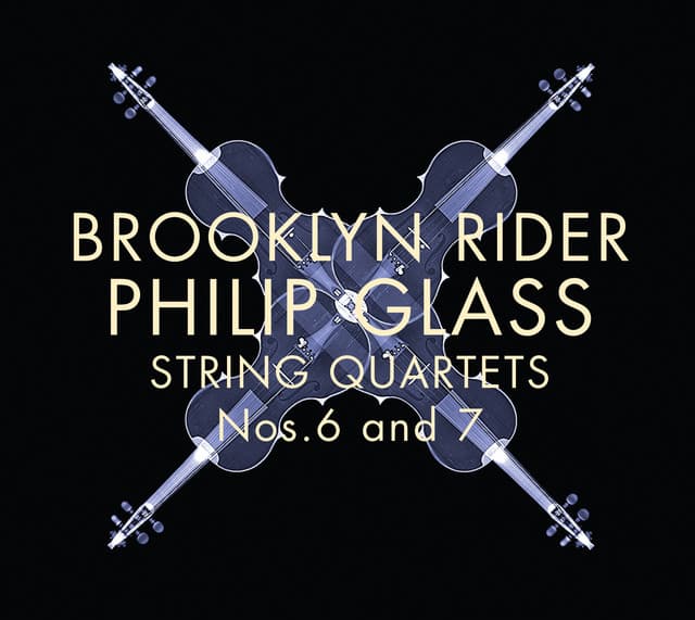 Brooklyn Rider: Philip Glass String Quartets Nos. 6 and 7