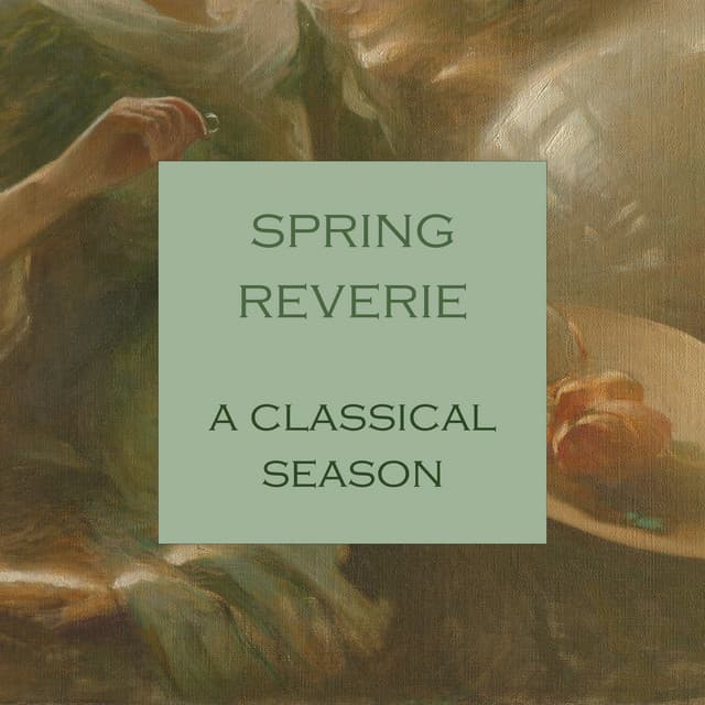 "Spring Reverie - A Classical Season"