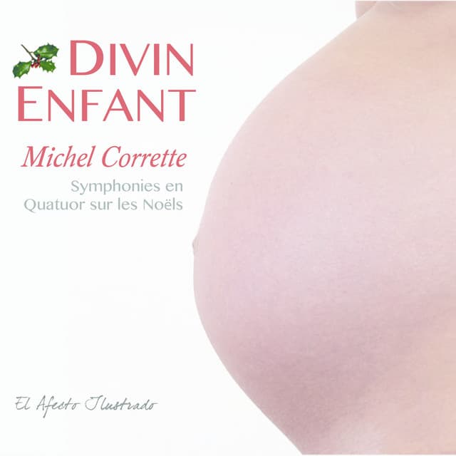 Corrette: Divin Enfant. Symphonies en quatuor sur les Noëls
