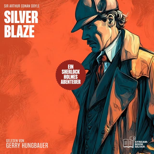 Silver Blaze (Ein Sherlock Holmes Abenteuer)