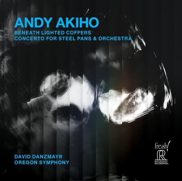 Andy Akiho: Beneath Lighted Coffers & Concerto for Steel Pans & Orchestra