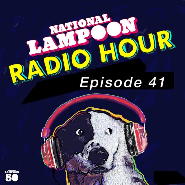 National Lampoon Radio Hour Episode 41 (Live)