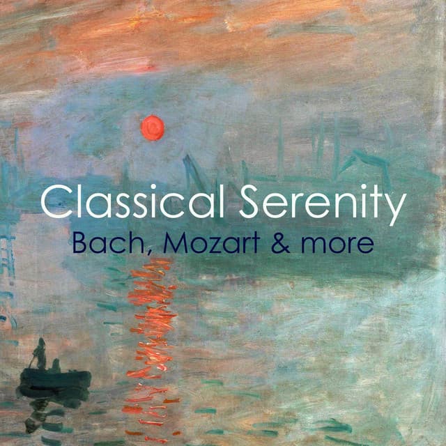 "Classical Serenity: Bach, Mozart & more"