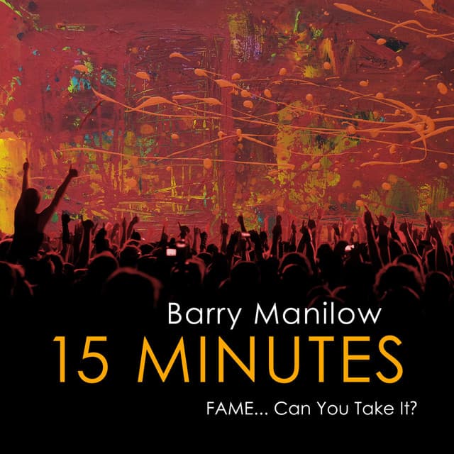 15 Minutes (FAME... Can You Take It?)