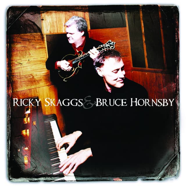 Ricky Skaggs & Bruce Hornsby