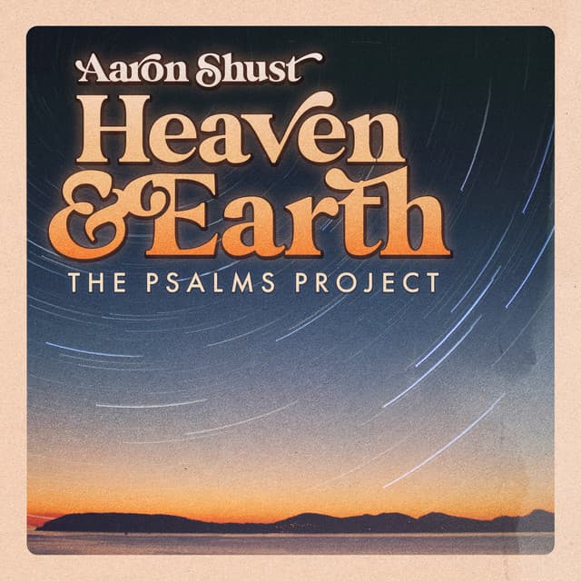 Heaven + Earth (The Psalms Project)