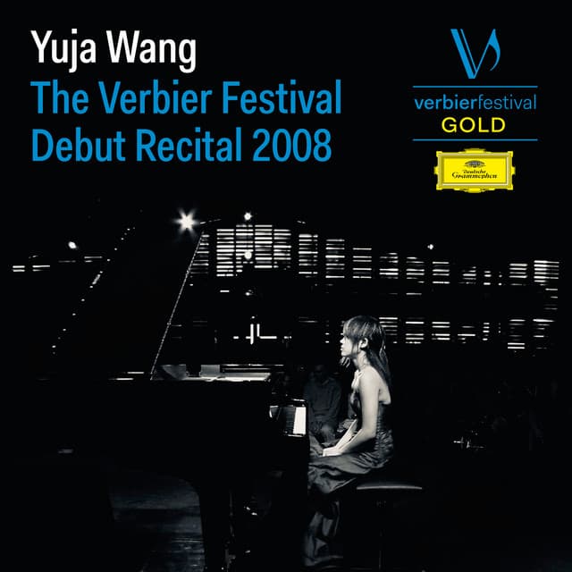 Yuja Wang - The Verbier Festival Debut Recital 2008 (Live)